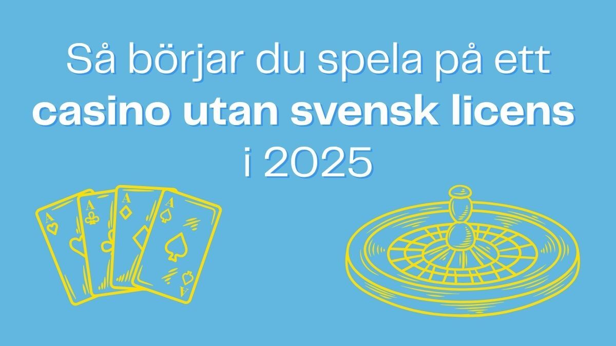 Hur du börjar spela på casino utan licens steg-för-steg